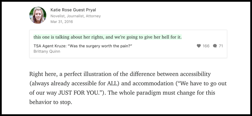 Alt-text for above image: This image is a comment screen-captured from Medium.com. It reads: Right here, a perfect illustration of the difference between accessibility (always already accessible for ALL) and accommodation (“We have to go out of our way JUST FOR YOU.”). The whole paradigm must change for this behavior to stop.